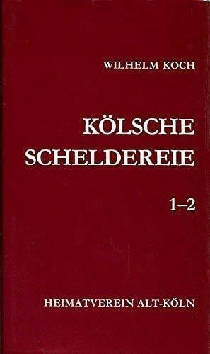 Hilgers, Heribert A Kölsche Scheldereie (Beiträge zur kölnischen Geschichte, Sprache und Eigenart)