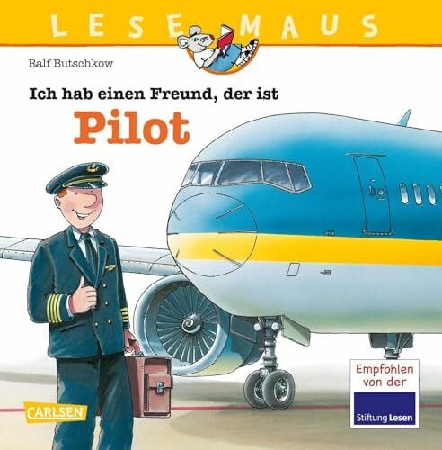 Butschkow, Ralf LESEMAUS 73: Ich hab einen Freund, der ist Pilot: Alles über den spannenden Beruf | Bilderbuch für Kinder ab 3 Jahre (73)