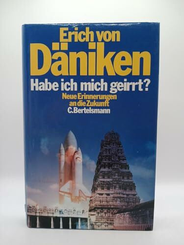 Däniken, Erich von Habe ich mich geirrt?: Neue Erinnerungen an die Zukunft