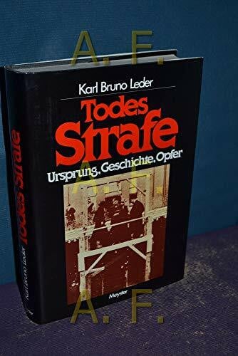 Leder, Karl Bruno Todesstrafe. Ursprung, Geschichte, Opfer