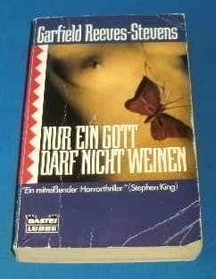 Reeves-Stevens, Garfield Nur ein Gott darf nicht weinen (Allgemeine Reihe. Bastei Lübbe Taschenbücher)