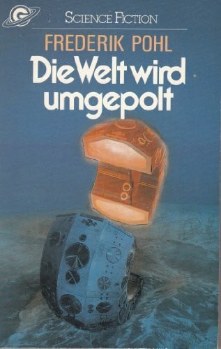 Pohl, Frederik Die Welt wird umgepolt. Stories. ( Science Fiction).