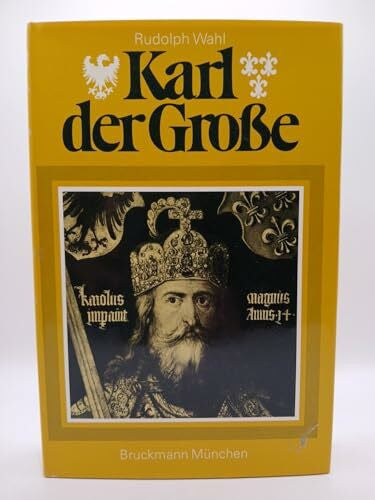 Wahl, Rudolph Karl der Große. Eine Historie
