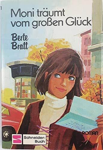 Bratt, Berte Moni träumt vom grossen Glück