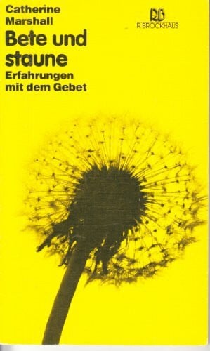 Wetter, Elisabeth Bete und staune: Erfahrungen mit dem Gebet (RBtaschenbücher)