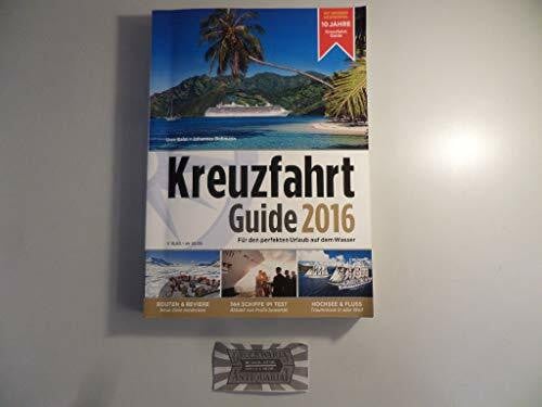 Bahn, Uwe Kreuzfahrt Guide 2016: Für den perfekten Urlaub auf dem Wasser - Jubiläumsausgabe - 10 Jahre!