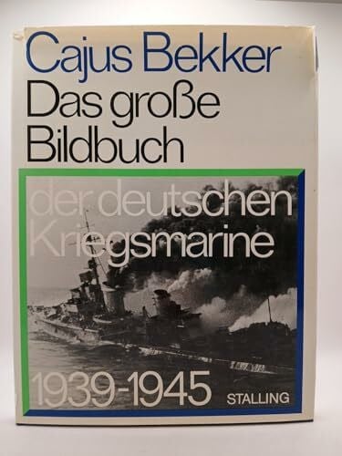 Bekker, Cajus Das große Bildbuch der deutschen Kriegsmarine 1939-1945. (6687 865)