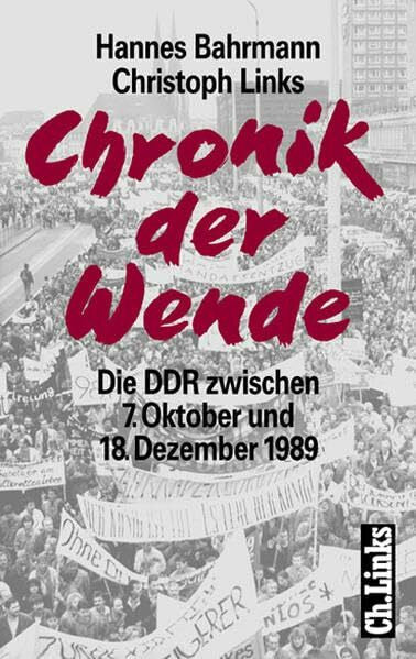 Bahrmann, Hannes Chronik der Wende, Bd.1, Die DDR zwischen 7. Oktober und 18. Dezember 1989