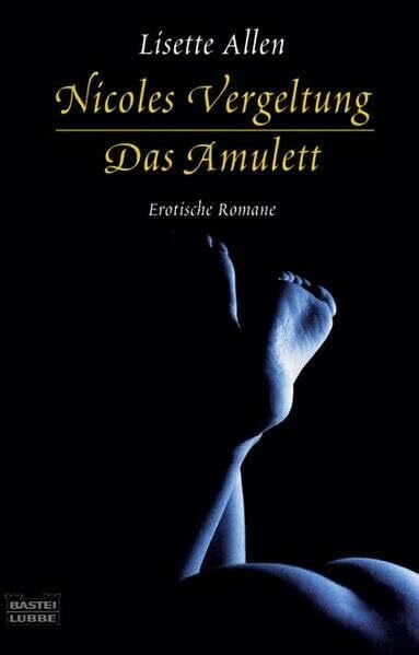 Allen, Lisette Nicoles Vergeltung. Das Amulett. Erotische Romane