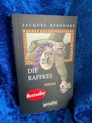 Berndorf, Jacques Die Raffkes: Kriminalroman (Grafitäter und Grafitote)