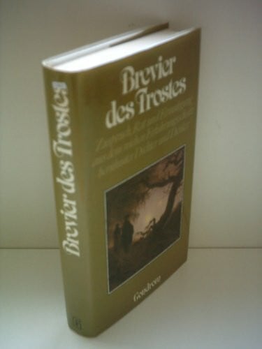 Hrg. Roland W. Fink-Henseler (Verschiedene AutorenInnen) Brevier des Trostes. Zuspruch, Rat und Ermutigung aus dem reichen Erfahrungsschatz berühmter Dichter und Denker