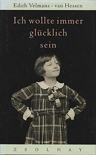 Schäfer, Stefanie Ich wollte immer glücklich sein: Das Schicksal eines jüdischen Mädchens im zweiten Weltkrieg