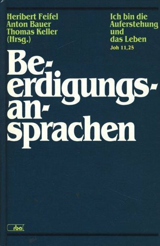 Heribert Feifel, Anton Bauer, Thomas Keller (Hrsg.) Beerdigungsansprachen