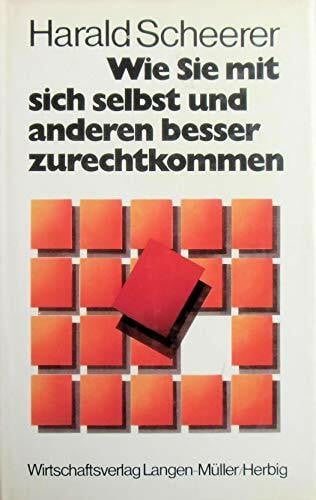 Scheerer, Harald Wie Sie mit sich selbst und anderen besser zurechtkommen