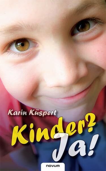 Küspert, Karin Kinder? Ja!: Geschichten zum Schmunzeln aus dem Vorschulalter