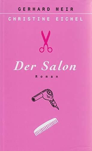 Eichel, Christine Der Salon.: Roman