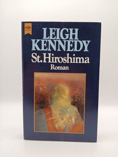 Kennedy, Leigh St. Hiroshima. Roman.