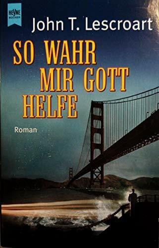 Lescroart, John So wahr mir Gott helfe: Roman