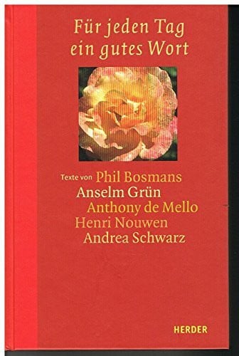 Morisch Ludger Hohn- Anselm Grün und Phil Bosmans Für jeden Tag ein gutes Wort. Ein Jahresbegleiter