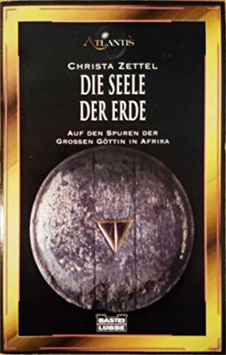 Zettel, Christa Die Seele der Erde (Esoterik /Atlantis. Bastei Lübbe Taschenbücher)