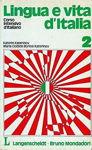 Maria Clotilde Boriosi Katerinov Lingua e vita d'Italia : corso intensivo d'italiano, Teil 2. Lehrbuch