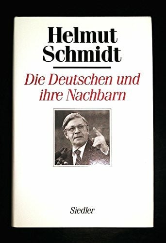SCHMIDT, HELMUT. Die Deutschen und ihre Nachbarn. Menschen und Mächte II