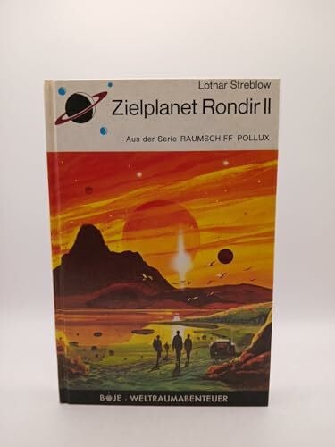 Streblow, Lothar Boje Weltraumabenteuer: Zielplanet Rondir II. Aus der Serie: Raumschiff Pollux.