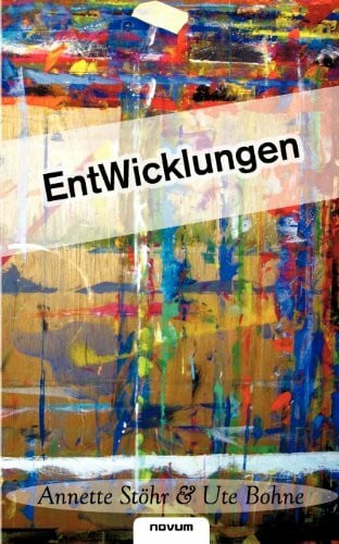Stohr, Annette Ent Wicklungen