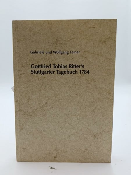 Leiner Gabriele und Wolfgang Gottfried Tobias Ritter's Stuttgarter Tagebuch 1784