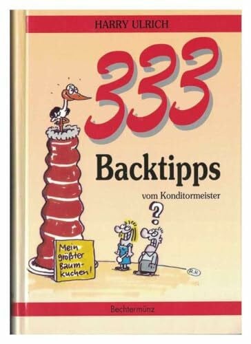 Ulrich, Harry: 333 Backtipps vom Konditormeister