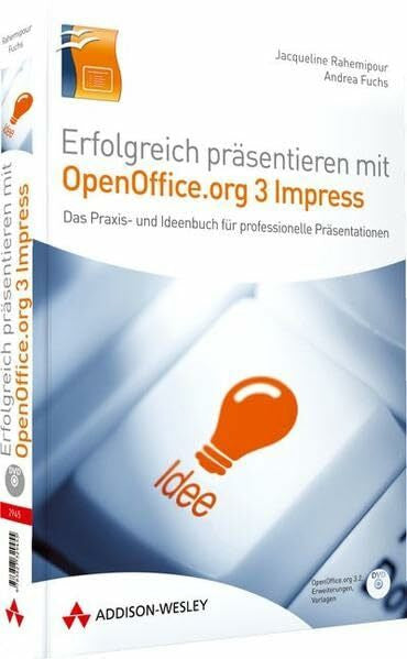 Fuchs, Andrea Erfolgreich präsentieren mit OpenOffice.org/LibreOffice 3 Impress - Für Umsteiger von Microsoft PowerPoint. Mit zahlreichen Vorlagen und ... Präsentationen (Sonstige Bücher AW)