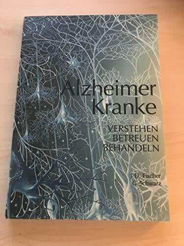 Reinbold, Klaus J Alzheimer Kranke: Verstehen - Betreuen - Behandeln. Ratgeber für Fachleute, Angehörige und Helfer (Schriftenreihe der Arbeitsgemeinschaft für ... (AGJ): Umfragen - Ergebnisse - Konzeptionen)