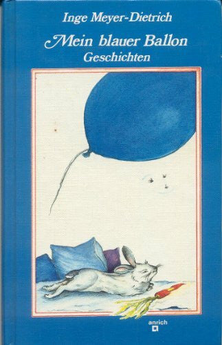 Meyer-Dietrich, Inge Mein blauer Ballon