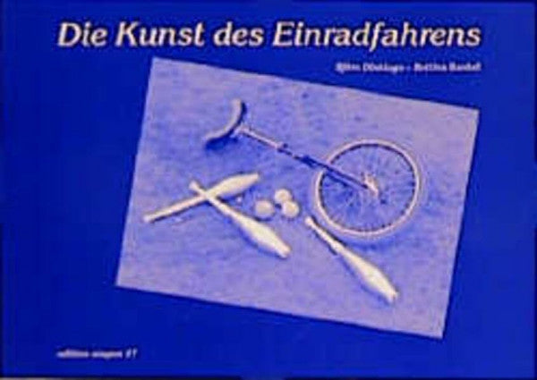 Dinklage, Björn Einrad - Die Kunst des Einradfahrens