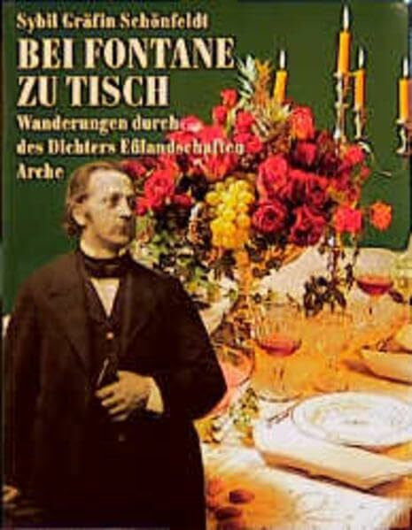 Franz, Wolfgang Bei Fontane zu Tisch: Wanderungen durch des Dichters Esslandschaften