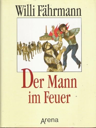 Fährmann, Willi Der Mann im Feuer