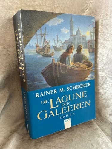 Schröder, Rainer M. Die Lagune der Galeeren: Ausgezeichnet mit dem Jugendbuchpreis Buxtehuder Bulle 2004
