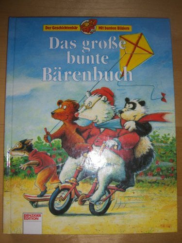 Anne Braun Der Geschichtenbär: Das große bunte Bärenbuch - Mit bunten Bildern