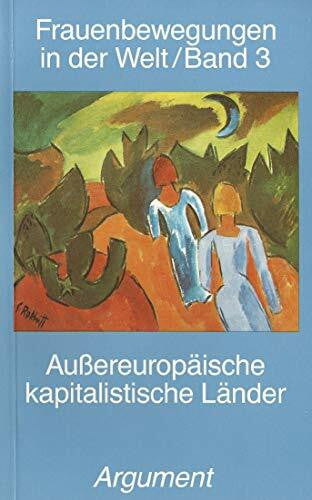 Haug, Frigga Frauenbewegungen in der Welt: Aussereuropäische kapitalistische Länder