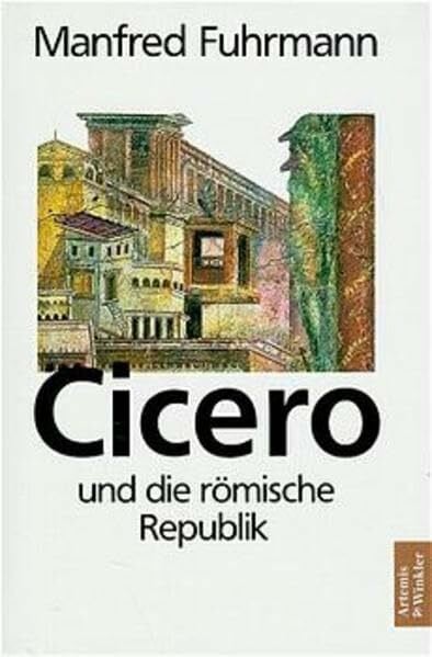 Fuhrmann, Manfred Cicero und die römische Republik