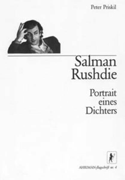 Priskil, Peter Salman Rushdie - Portrait eines Dichters (Ahriman-Flugschriften)