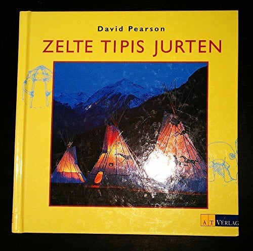 Pearson, David Zelte, Tipis, Jurten