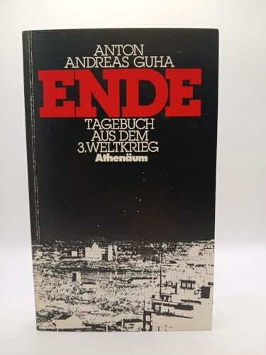 Guha, Anton-Andreas Ende. Tagebuch aus dem Dritten Weltkrieg