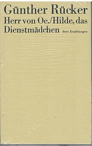 Rücker, Günther Der Herr von Oe. /Hilde, das Dienstmädchen: Zwei Erzählungen
