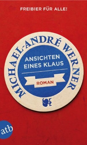 Werner, Michael-André Ansichten eines Klaus: Roman