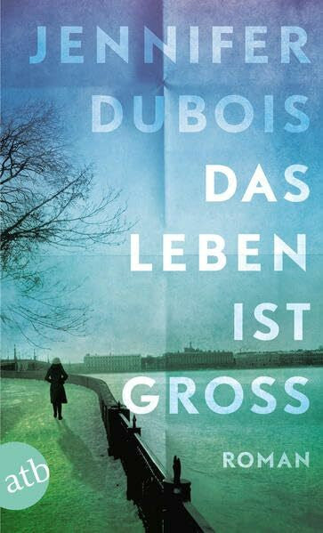 duBois, Jennifer Das Leben ist groß: Roman