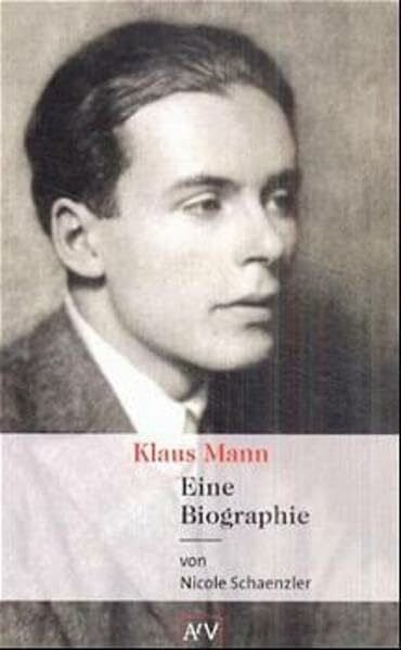 Schaenzler, Nicole Klaus Mann: Eine Biographie (Aufbau Taschenbücher)