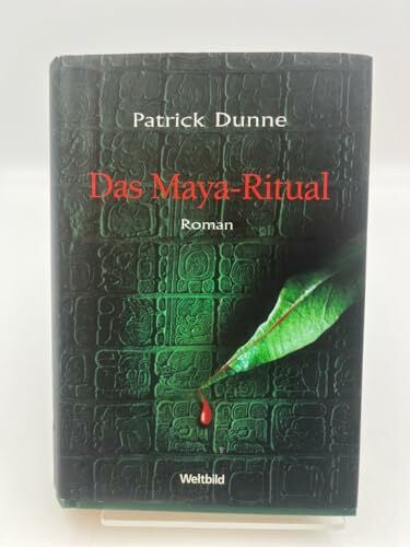 Dunne, Patrick Das Maya-Ritual
