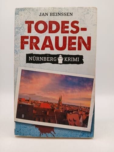 Jan Beinssen Todesfrauen (Nürnberg Krimi)