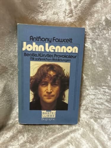 Hannelore Zander John Lennon - Beatle, Künstler, Provokateur